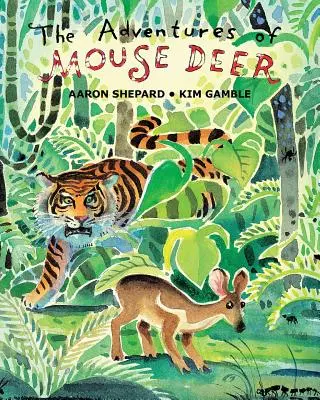 The Adventures of Mouse Deer: Ulubione opowieści ludowe z Azji Południowo-Wschodniej - The Adventures of Mouse Deer: Favorite Folk Tales of Southeast Asia