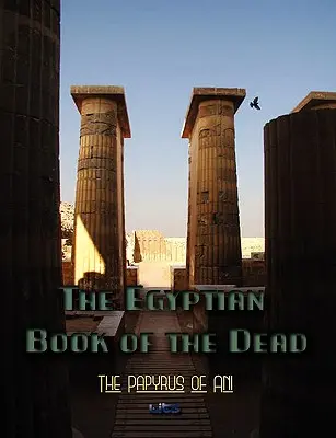 Egipska księga umarłych - The Egyptian Book of the Dead