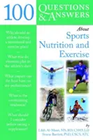 100 pytań i odpowiedzi na temat odżywiania i ćwiczeń sportowych - 100 Questions and Answers about Sports Nutrition & Exercise