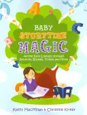 Baby Storytime Magic: Aktywna wczesna nauka czytania i pisania poprzez podskoki, rymowanki, łaskotki i nie tylko - Baby Storytime Magic: Active Early Literacy Through Bounces, Rhymes, Tickles and More