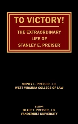 Za zwycięstwo! Niezwykłe życie Stanleya E. Preisera - To Victory! The Extraordinary Life of Stanley E. Preiser