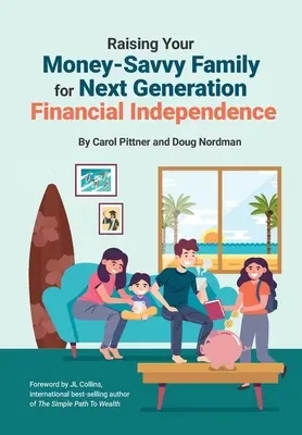 Wychowanie rodziny znającej się na pieniądzach dla niezależności finansowej następnego pokolenia - Raising Your Money-Savvy Family For Next Generation Financial Independence