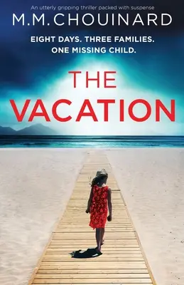 Wakacje: Trzymający w napięciu thriller pełen napięcia - The Vacation: An utterly gripping thriller packed with suspense