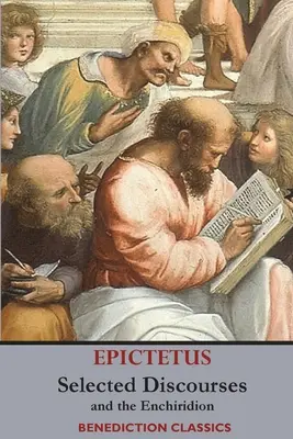 Wybrane dyskursy Epikteta i Enchiridion - Selected Discourses of Epictetus, and the Enchiridion