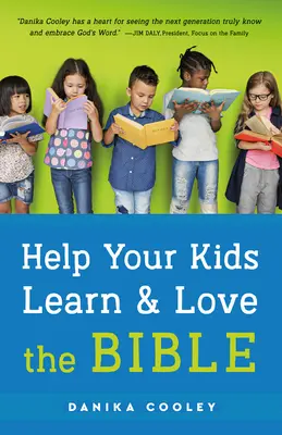 Pomóż swoim dzieciom poznać i pokochać Biblię - Help Your Kids Learn and Love the Bible