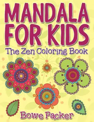 Mandala dla dzieci: książka do kolorowania Zen - Mandala For Kids: The Zen Coloring Book