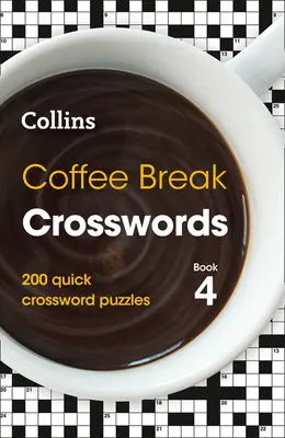Coffee Break Crosswords: Księga 4, 4: 200 szybkich krzyżówek - Coffee Break Crosswords: Book 4, 4: 200 Quick Crossword Puzzles