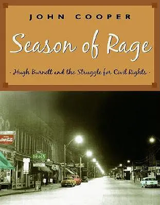 Sezon gniewu: Hugh Burnett i walka o prawa obywatelskie - Season of Rage: Hugh Burnett and the Struggle for Civil Rights