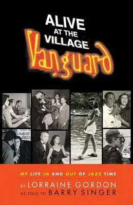 Alive at the Village Vanguard: Moje życie w czasach jazzu i poza nimi - Alive at the Village Vanguard: My Life In and Out of Jazz Time