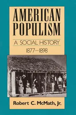 Amerykański populizm: Historia społeczna 1877-1898 - American Populism: A Social History 1877-1898