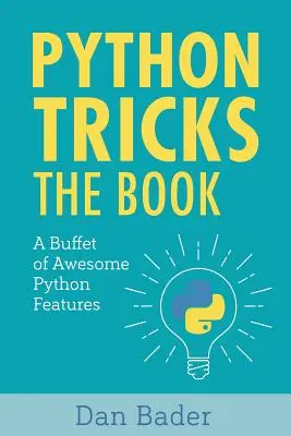 Sztuczki Pythona: Bufet niesamowitych funkcji Pythona - Python Tricks: A Buffet of Awesome Python Features