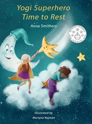 Yogi Superbohater Czas na odpoczynek: Książka dla dzieci o odpoczynku, uważności i relaksacji. - Yogi Superhero Time to Rest: A children's book about rest, mindfulness and relaxation.
