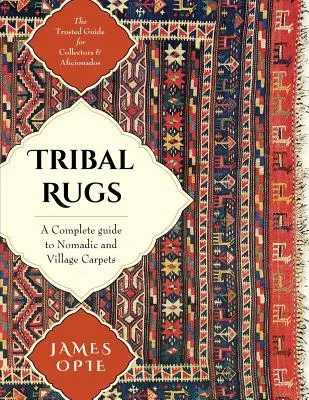 Dywany plemienne: Kompletny przewodnik po dywanach nomadycznych i wiejskich - Tribal Rugs: A Complete Guide to Nomadic and Village Carpets