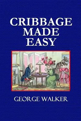 Cribbage Made Easy - podręcznik dla graczy w cribbage'a - Cribbage Made Easy - The Cribbage Player's Textbook