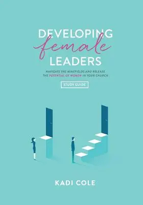 Rozwijanie liderek: Przewodnik do studiowania - Developing Female Leaders: Study Guide