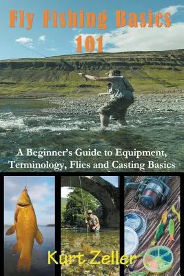 Wędkarstwo muchowe 101: Przewodnik dla początkujących po sprzęcie, terminologii, muchach i podstawach castingu - Fly Fishing 101: A Beginner's Guide to Equipment, Terminology, Flies and Casting Basics