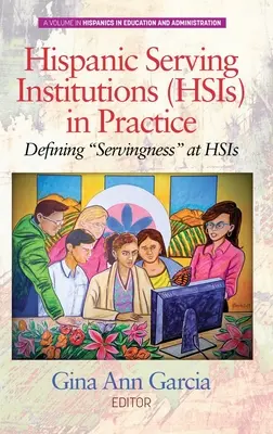 Hispanic Serving Institutions (HSIs) w praktyce: Definiowanie służebności” w HSI (hc)” - Hispanic Serving Institutions (HSIs) in Practice: Defining Servingness