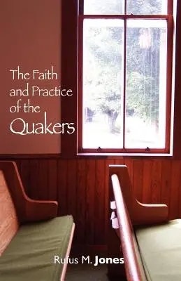 Wiara i praktyka kwakrów - The Faith and Practice of the Quakers