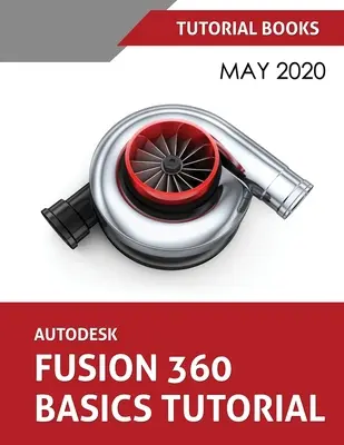 Samouczek Autodesk Fusion 360 Podstawy: Maj 2020 - Autodesk Fusion 360 Basics Tutorial: May 2020