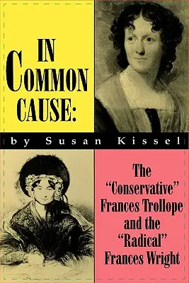 We wspólnej sprawie: Konserwatywna Frances Trollope i radykalna Frances Wright - In Common Cause: The Conservative Frances Trollope and the Radical Frances Wright