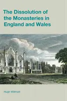 Rozwiązanie klasztorów w Anglii i Walii - The Dissolution of the Monasteries in England and Wales