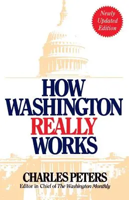 Jak naprawdę działa Waszyngton: Wydanie czwarte - How Washington Really Works: Fourth Edition