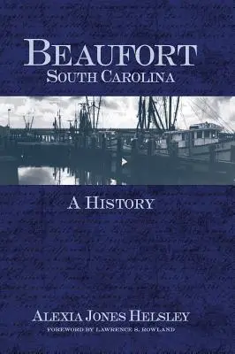 Beaufort, Karolina Południowa: Historia - Beaufort, South Carolina: A History