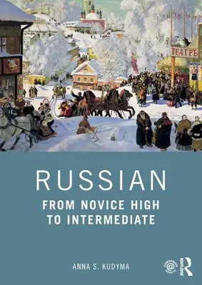 Rosyjski: Od poziomu początkującego do średnio zaawansowanego - Russian: From Novice High to Intermediate