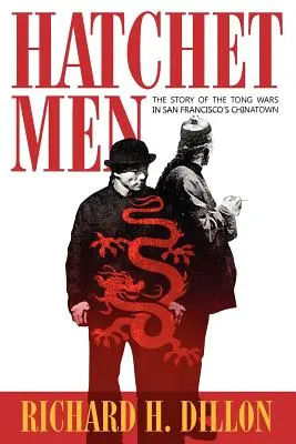 Hatchet Men: Historia wojen Tong w Chinatown w San Francisco - Hatchet Men: The Story of the Tong Wars in San Francisco's Chinatown