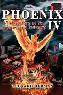 Phoenix IV: Historia przemysłu gier wideo - Phoenix IV: The History of the Videogame Industry