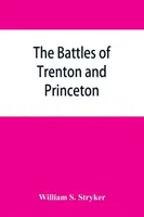 Bitwy pod Trenton i Princeton - The battles of Trenton and Princeton