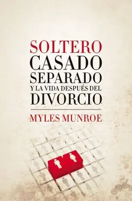 Soltero, Casado, Separado y La Vida Despues del Divorcio