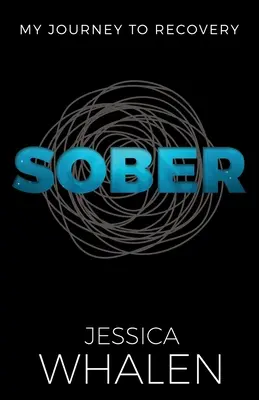 Sober: Moja podróż do wyzdrowienia - Sober: My Journey to Recovery