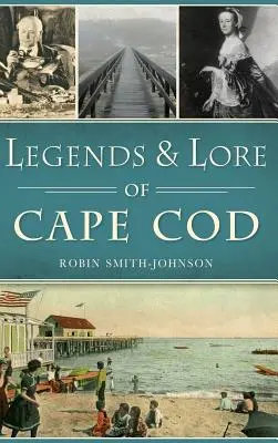 Legendy i wiedza o Cape Cod - Legends & Lore of Cape Cod