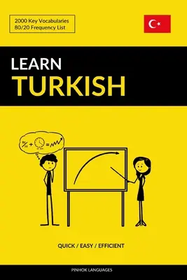 Nauka tureckiego - szybko / łatwo / skutecznie: 2000 kluczowych słówek - Learn Turkish - Quick / Easy / Efficient: 2000 Key Vocabularies
