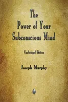 Moc twojego podświadomego umysłu - The Power of Your Subconscious Mind