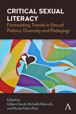 Krytyczne kompetencje seksualne: Prognozowanie trendów w polityce seksualnej, różnorodności i pedagogice - Critical Sexual Literacy: Forecasting Trends in Sexual Politics, Diversity and Pedagogy