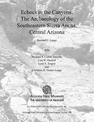 Echa w kanionach: archeologia południowo-wschodniej Sierra Ancha w środkowej Arizonie - Echoes in the Canyons: The Archaeology of the Southeastern Sierra Ancha, Central Arizona