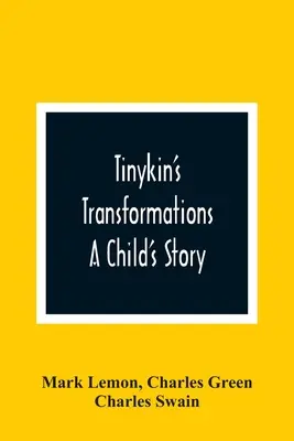 Tinykin's Transformations: Historia dziecka - Tinykin'S Transformations: A Child'S Story