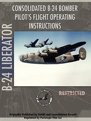 Podręcznik pilota bombowca B-24 Liberator - B-24 Liberator Bomber Pilot's Flight Manual