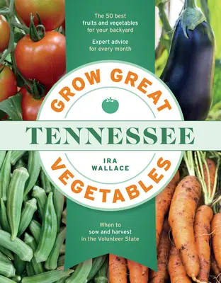 Uprawiaj wspaniałe warzywa w Tennessee - Grow Great Vegetables in Tennessee