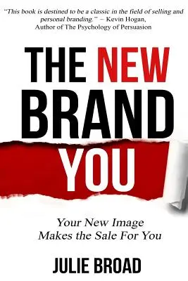 Nowa marka Ty: Twój nowy wizerunek wpływa na sprzedaż - The New Brand You: Your New Image Makes the Sale for You