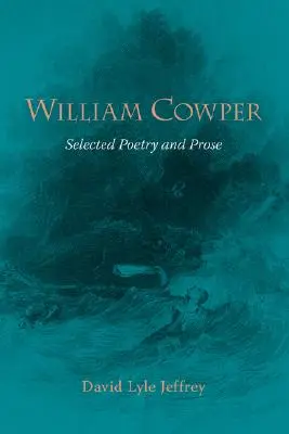 William Cowper: Wybrana poezja i proza - William Cowper: Selected Poetry and Prose