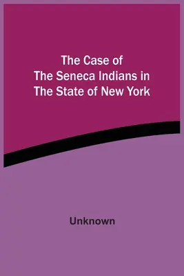 Sprawa Indian Seneca w stanie Nowy Jork - The Case Of The Seneca Indians In The State Of New York