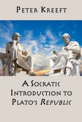 Sokratejskie wprowadzenie do Republiki Platona - A Socratic Introduction to Plato's Republic