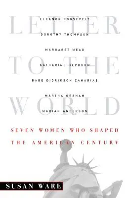 List do świata: Siedem kobiet, które ukształtowały amerykańskie stulecie - Letter to the World: Seven Women Who Shaped the American Century