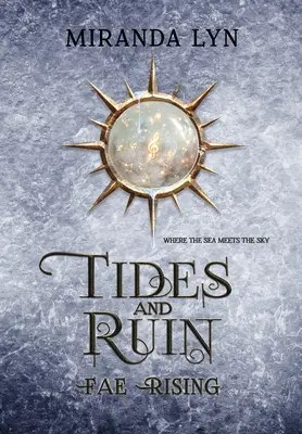 Przypływy i odpływy: A Fae Rising Spin-Off - Tides and Ruin: A Fae Rising Spin-Off