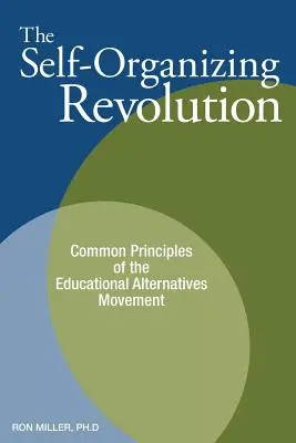 Samoorganizująca się rewolucja: Wspólne zasady ruchu alternatyw edukacyjnych - The Self-Organizing Revolution: Common Principles of the Educational Alternatives Movement