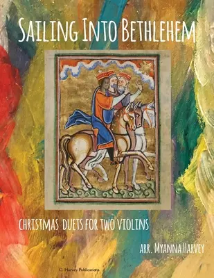 Sailing Into Bethlehem; Świąteczne duety na dwoje skrzypiec - Sailing Into Bethlehem; Christmas Duets for Two Violins