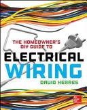 Przewodnik dla majsterkowiczów po okablowaniu elektrycznym - The Homeowner's DIY Guide to Electrical Wiring